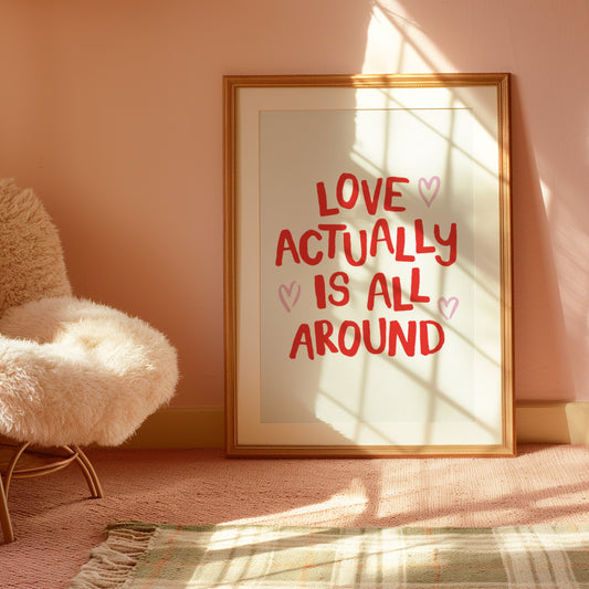 Love Actually Is All Around Print